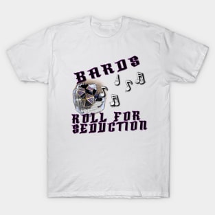 Bards, Roll for Seduction T-Shirt